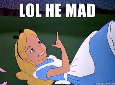 Name:  Lol-he-mad.jpg
Views: 41
Size:  22.8 KB